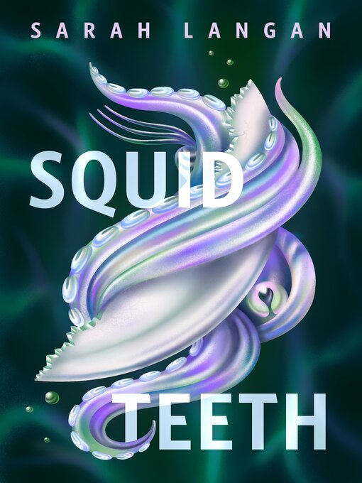 Title details for Squid Teeth by Sarah Langan - Available